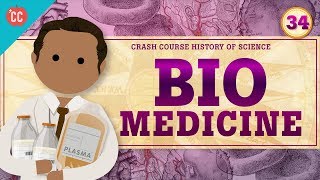 Biomedicine Crash Course History of Science 34 [upl. by Ammann685]