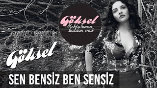 Göksel  Sen Bensiz Ben Sensiz Official Audio [upl. by Beane]