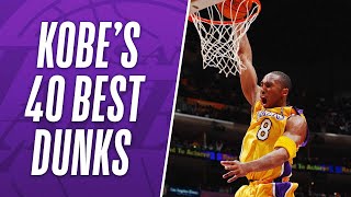 Kobe Bryants Best 40 Dunks Of His NBA Career [upl. by Danika655]