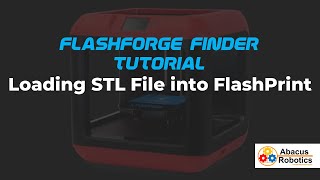 Flashforge Finder 3D Printer Tutorial  Loading STL File into FlashPrint [upl. by Vyner]