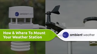 Ambient Weather  How and Where to Mount Your Weather Station [upl. by Ahseuqal]