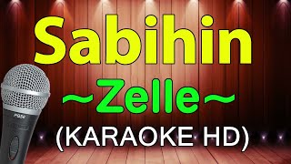 Sabihin  Zelle KARAOKE HD [upl. by Cassiani]