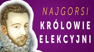 Najgorsi królowie elekcyjni w historii Polski [upl. by Brandyn640]