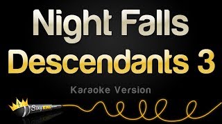 Descendants 3  Night Falls Karaoke Version [upl. by Song]