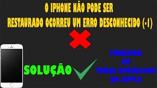 O IPHONE NÃO PODE SER RESTAURADO OCORREU UM ERRO DESCONHECIDO 1 [upl. by Richma787]