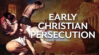 Early Christian Persecution [upl. by Benoit105]