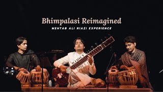 Bhimpalasi Reimagined  Mehtab Ali Niazi Experience [upl. by Alicea]