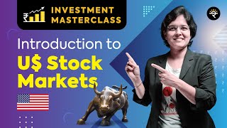 Introduction to US Stock Markets  Investment Masterclass [upl. by Mazurek]