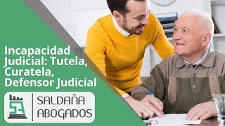 Qué es la Incapacidad Judicial Tutela Curatela Defensor Judicial [upl. by Chiarra]