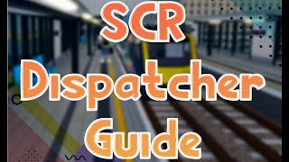 SCR Dispatcher Guide [upl. by Zulch]