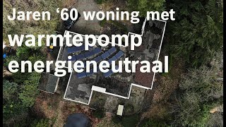 Warmtepomp energieneutraal Met een elektrische warmtepomp is deze jaren 60 woning energieneutraal [upl. by Avon699]