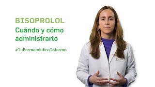 Bisoprolol cuándo y cómo debemos tomarlo Tu Farmacéutico Informa [upl. by Ayle874]