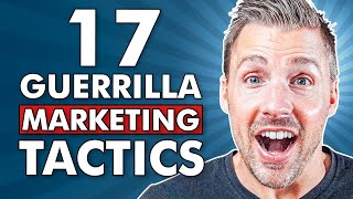 17 Guerrilla Marketing Tactics For Entrepreneurs PROVEN amp EFFECTIVE [upl. by Philipines432]