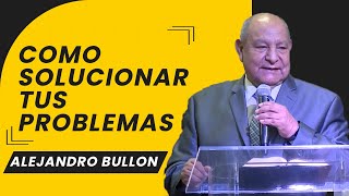 Pr Bullon  Como Solucionar Tus Problemas [upl. by Nonnac874]