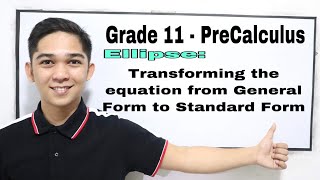 PreCalculus  Ellipse  Transforming General Form of Ellipse to Standard Form [upl. by Iran795]