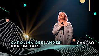 Carolina Deslandes – Por um Triz  Final  Festival da Canção 2021 [upl. by Raddatz]