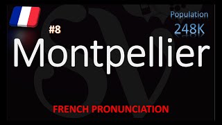 How to Pronounce Montpellier  Top 10 French City Pronunciation [upl. by Weintrob283]