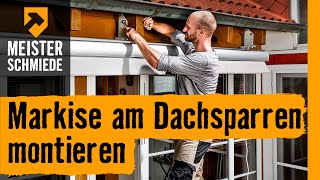 Markise am Dachsparren montieren  HORNBACH Meisterschmiede [upl. by Millisent]