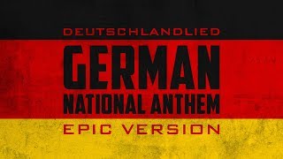 German National Anthem  Deutschlandlied  Epic Version [upl. by Pomcroy128]