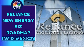 Reliance Announces Growth Blueprint For New Energy Business  Markets Today  CNBC TV18 [upl. by Aldred]