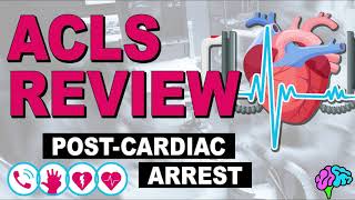 Post Cardiac Arrest  ACLS Review [upl. by Adnamor]