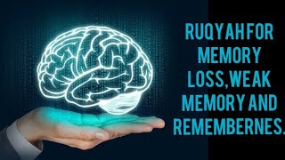 RUQYAH FOR MEMORY LOSSWEAK MEMORY AND REMEMBERNES [upl. by Crandall503]