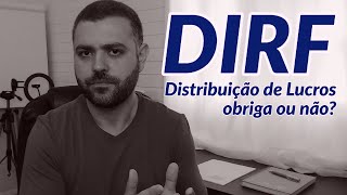 DIRF 2020  Distribuição de Lucros obriga ou não [upl. by Hyacinthie541]