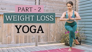 WEIGHT LOSS YOGA  Part 2  Fat Burning Yoga Workout [upl. by Prady]