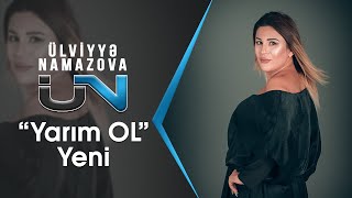 Ülviyyə Namazova  Yarım Ol Official Audio Music [upl. by Telfore]