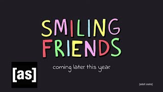 SMILING FRIENDS  Coming 2021  adult swim [upl. by Ryon173]