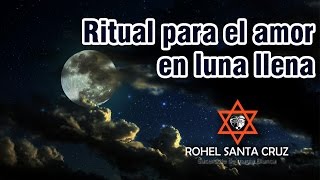 RITUAL PARA EL AMOR EN LUNA LLENA [upl. by Tomas764]