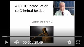 AJS101 Introduction to Criminal Justice Course  Lesson 1 Lecture Part 2 of 3 parts [upl. by Trinee641]