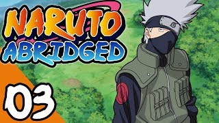 Naruto ABRIDGED Episode 3 [upl. by Atworth]