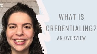 WHAT IS CREDENTIALING AN OVERVIEW FOR NPs [upl. by Roselyn787]