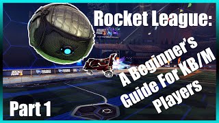 Rocket League A Beginner Mechanics Guide For Keyboard And Mouse Players [upl. by Licec9]