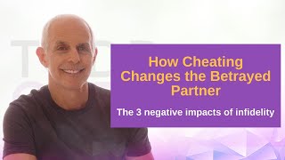 How Cheating Changes The Betrayed Partner  Infidelity Expert Todd Creager [upl. by Timms]