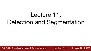 Lecture 11  Detection and Segmentation [upl. by Valsimot]