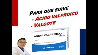 ACIDO VALPROICO PARA QUE SIRVE ACIDO VALPROICO VALCOTE EN CONVULSIONES Y EPILPSIA [upl. by Eidok701]