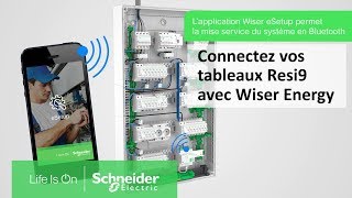 Tutoriel Resi9  Connectez facilement vos tableaux avec Wiser Energy  Schneider Electric France [upl. by Bolten]