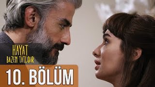 Hayat Bazen Tatlıdır 10 Bölüm HD [upl. by Retseh]