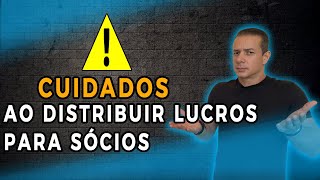 COMO DISTRIBUIR LUCROS DA EMPRESA PARA OS SÓCIOS ISENTO DE IMPOSTOS CUIDADOS [upl. by Yesdnyl]