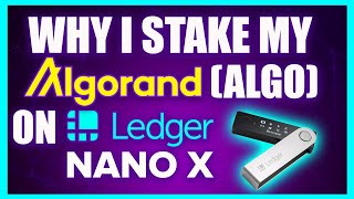 Why I Stake My Algorand ALGO On Ledger Nano X 2021 [upl. by Kan]