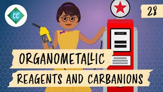 Organometallic Reagents and Carbanions Crash Course Organic Chemistry 28 [upl. by Puri]