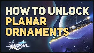 How to unlock Planar Ornaments Honkai Star Rail [upl. by Drof176]