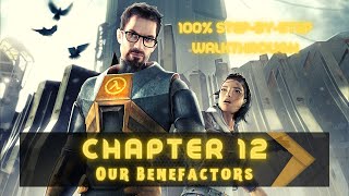 HalfLife 2 100 Walkthrough Chapter 12 Our Benefactors [upl. by Etteinotna]