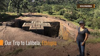 Our Trip to Lalibela Ethiopia [upl. by Trixie]