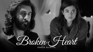 Broken Heart Mashup  Parth Dodiya  Bollywood Sad Love Songs [upl. by Kresic907]