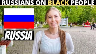 What Do RUSSIANS Think About BLACK People [upl. by Atselec]