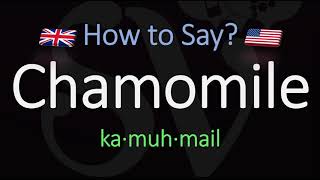 How to Pronounce Chamomile CORRECTLY Meaning amp Pronunciation [upl. by Ecnarepmet]