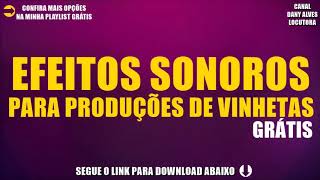 EFEITOS SONOROS GRÁTIS PARA PRODUÇÕES DE VINHETAS [upl. by Lonnie489]